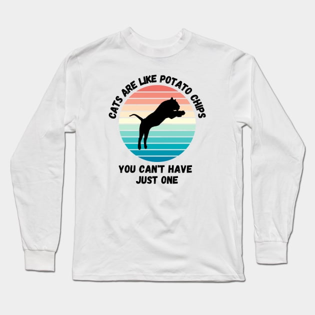 Cats Are Like Potato Chips You Cant Have Just One Long Sleeve T-Shirt by LetsGetInspired